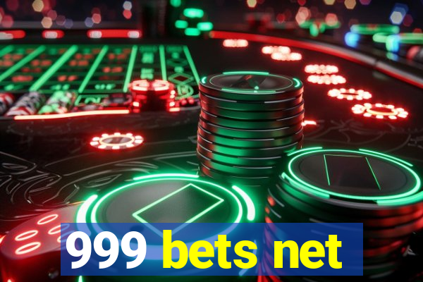 999 bets net